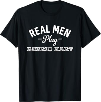 Real Men Play Beerio Kart Funny Beer Party Supplies T-Shirt