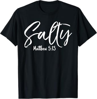 Salty Shirt Matthew 5:13 Vintage Christian Tee T-Shirt