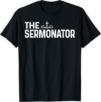 Mens The Sermonator Pastor Christian Parish Clergy Apparel Tee T-Shirt