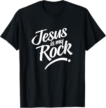 Jesus Is My Rock for Believers Christ and God T-Shirt