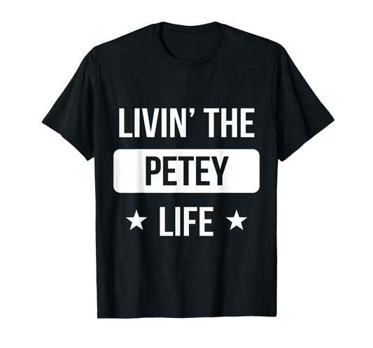 Livin' The Petey Life Family Reunion Squad First Last Name T-Shirt