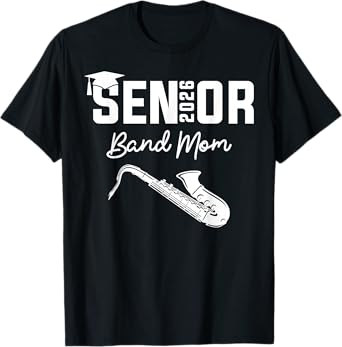 Senior Band Mom 2026 Marching Band Class Of 2026 Saxophone T-Shirt