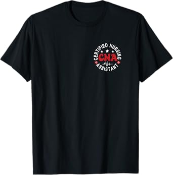Certified Nursing Assistant Nurse Aide Nurse Assistant CNA T-Shirt