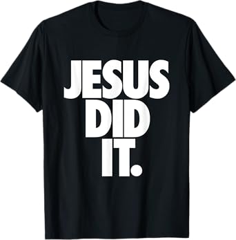 Christian Stuff for Kids Boys Girls Women Men - Jesus Did It T-Shirt