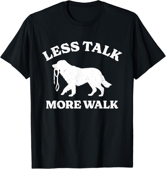Less Talk More Walk Funny Dog Lovers T-Shirt