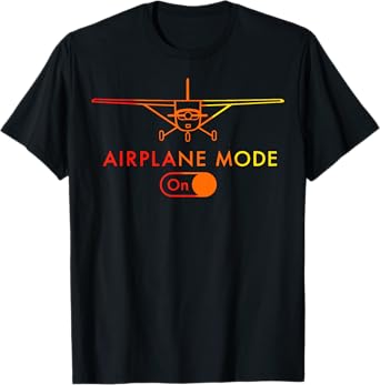 Airplane Mode On Funny Pilot Aviation Graphic Gift For Men T-Shirt