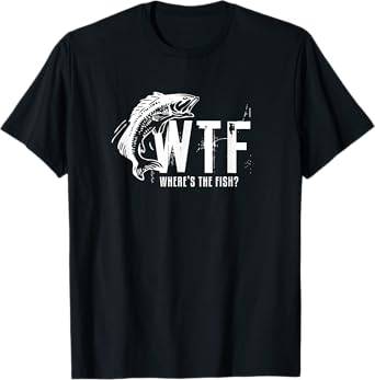 WTF Where's The Fish Men's Funny Fishing T-Shirt T-Shirt