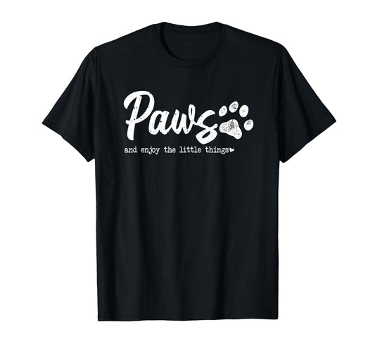 paws and enjoy the little things T-Shirt