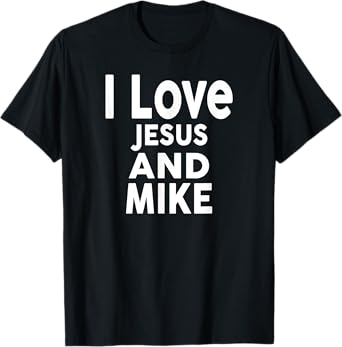 I Love Jesus and MIKE T-Shirt Name MIKE T-Shirt