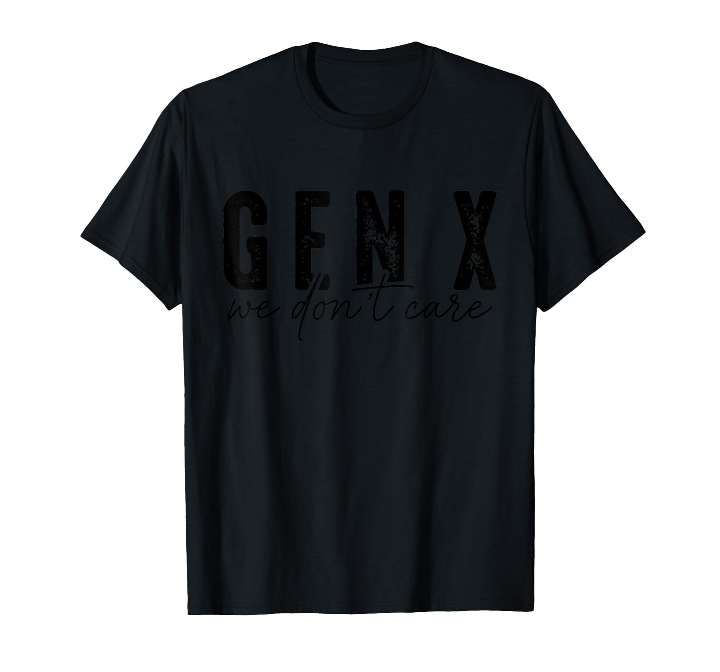 Gen X We Don't Care T-Shirt