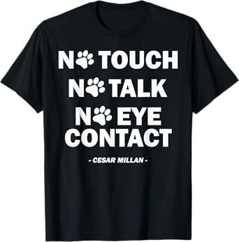 No Touch No Talk No Eye Contact T-Shirt