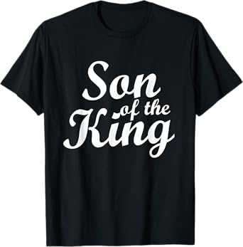 Son of the King: Design for Christians T-Shirt