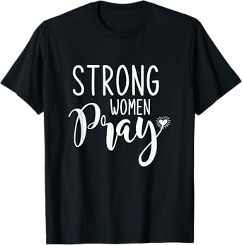 Strong Women Pray Jesus T-Shirt