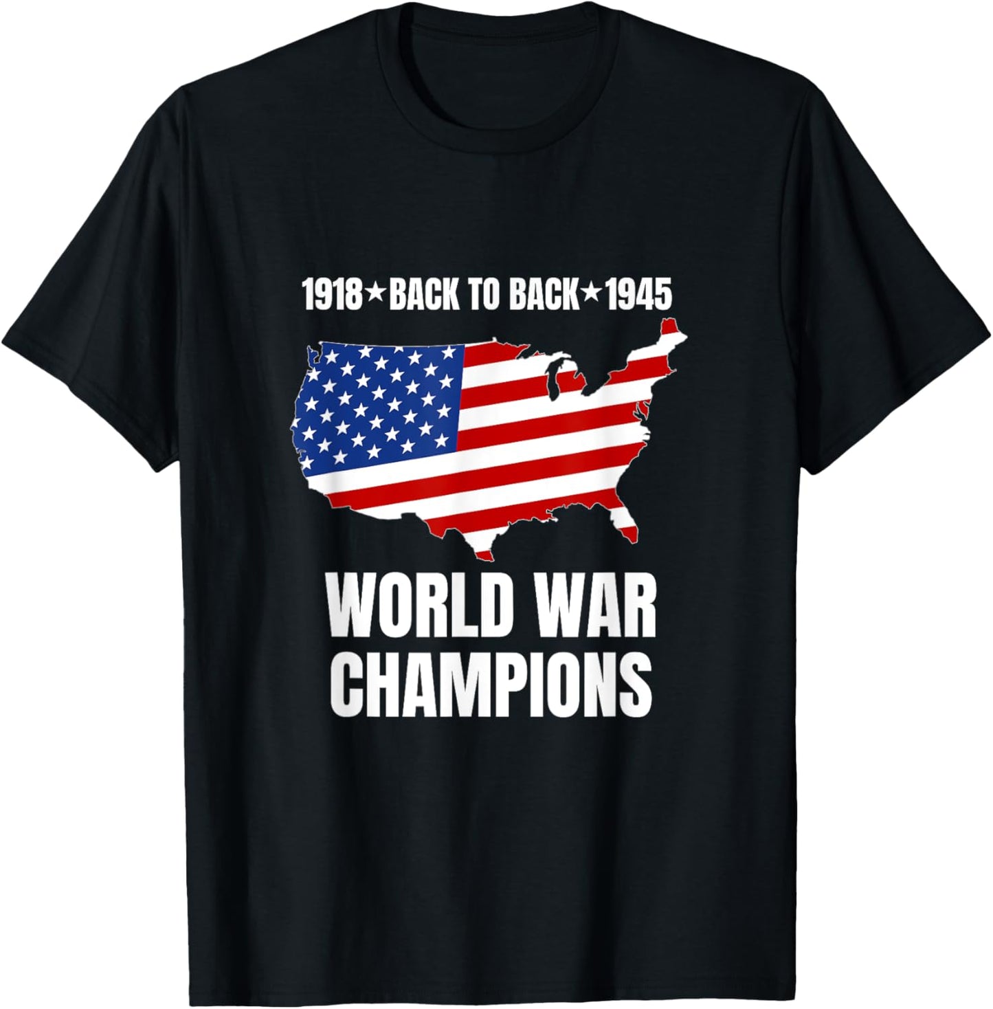 Back to Back World War Champions Funny USA Flag Patriotic T-Shirt
