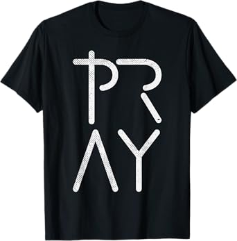 Pray God Jesus Christ Faith Prayer Religious Christian Gift T-Shirt