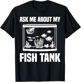 Funny Aquarium Saltwater Fish Tank Nerd Men Women Aquarists T-Shirt