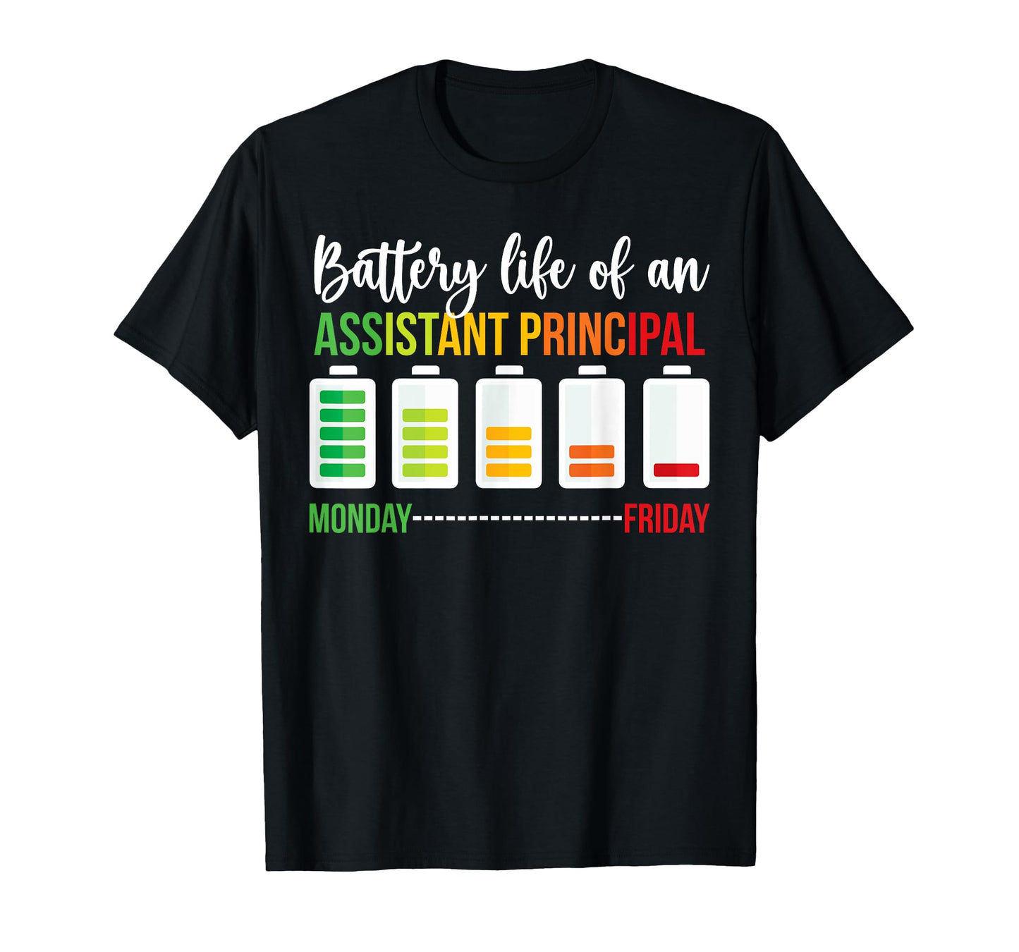 Battery Life Assistant Principal School Assistant Principal T-Shirt