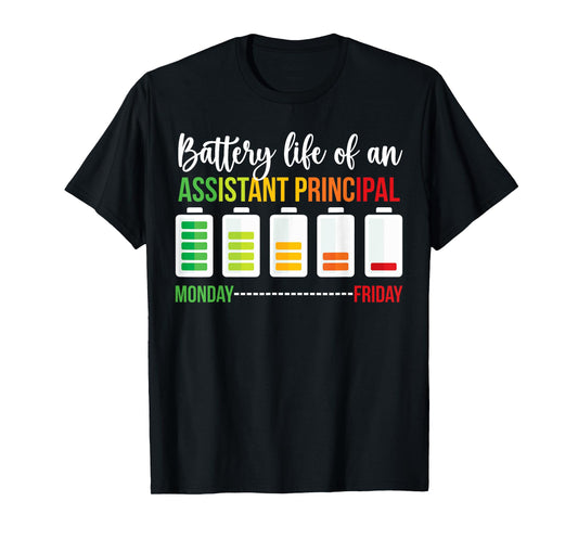 Battery Life Assistant Principal School Assistant Principal T-Shirt