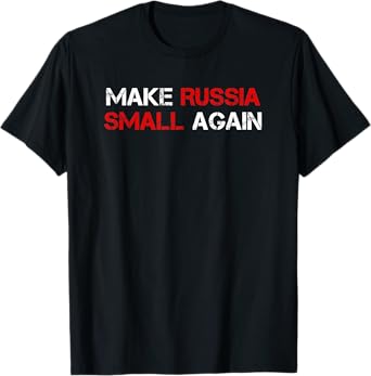 Make Russia Small Again Shirt, Funny Make Russia Small Again T-Shirt