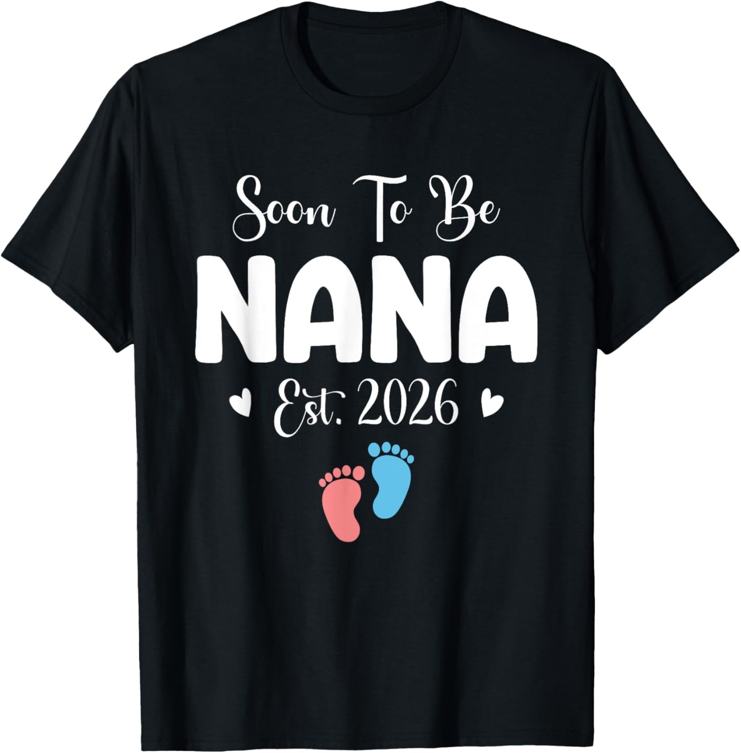 Soon To Be Nana 2026 Funny Pregnancy Announcement Party T-Shirt
