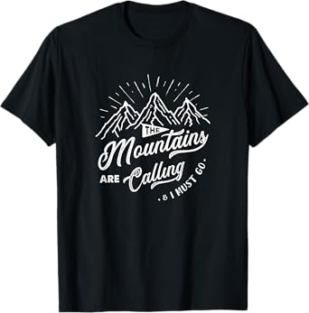 The Mountains Are Calling And I Must Go Funny Camping T-Shirt