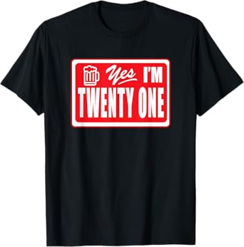 Twenty One Year Old Birthday Yes I Am 21 Beer Drinking Bar T-Shirt