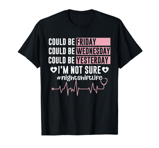 Funny Night Shift Nurse t-Shirt Night Shift What Day Is It? T-Shirt