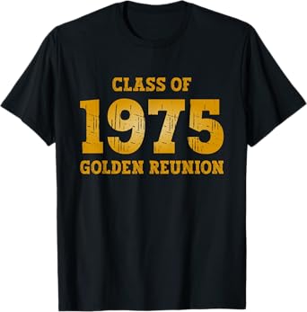Class of 1975 Class Reunion 50th Golden Reunion 75 Grad T-Shirt