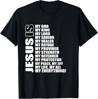 Christian Gospel and Bible Phrase for our Lord Jesus T-Shirt