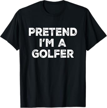 Pretend I'm A Golfer Lazy Halloween Costume T-Shirt