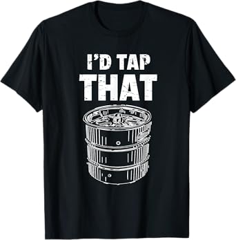 Funny Bartender Gifts I'd Tap That Bartending Beer Keg Pun T-Shirt
