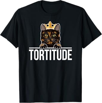 Tortitude Tortie Cat Owner Tortie Cat Mom Tortie Cat Dad T-Shirt for Men Women Kids