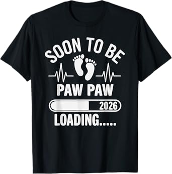 Paw Paw 2026 Loading Pregnancy Announcement Paw Paw T-Shirt