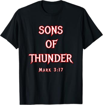 Sons Of Thunder Zebedee James and John Mark 3:17 Bible T-Shirt