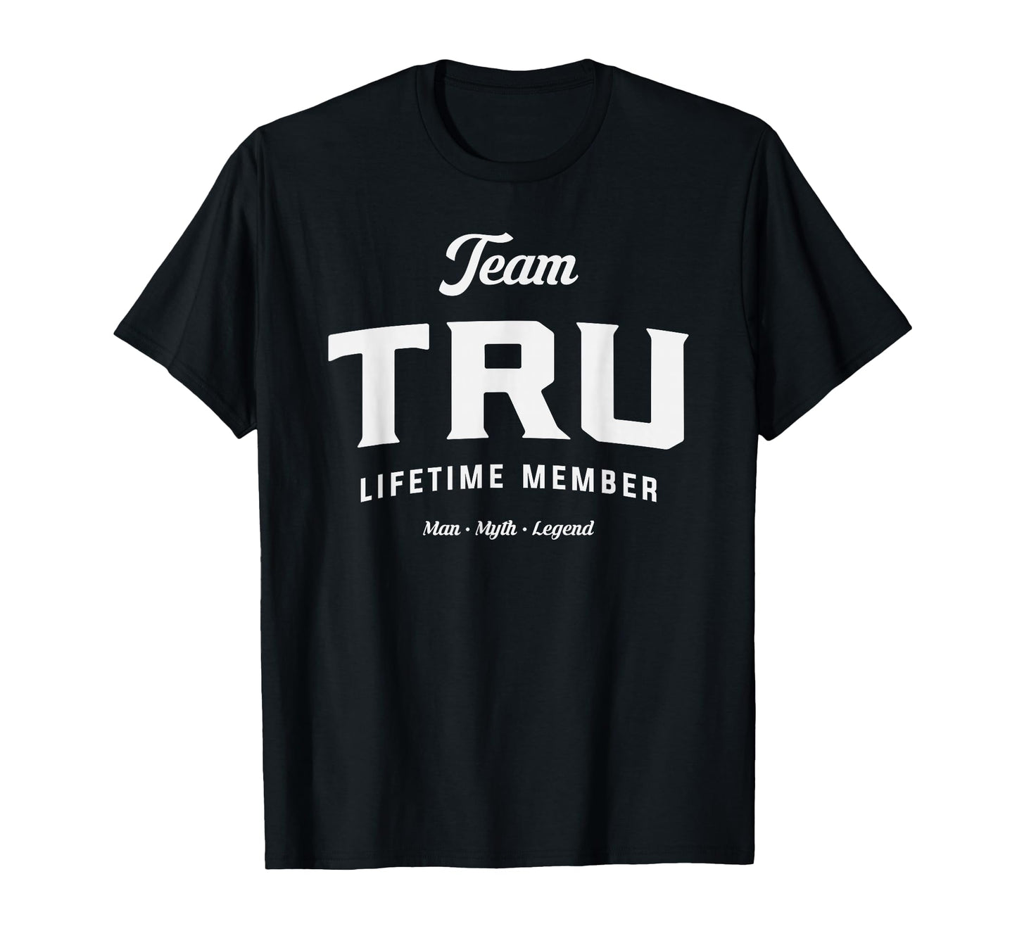 Team Tru Lifetime Member Funny Name Tru T-Shirt