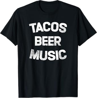 Tacos Beer Music Funny Mexican Food Lover Drinking T-Shirt