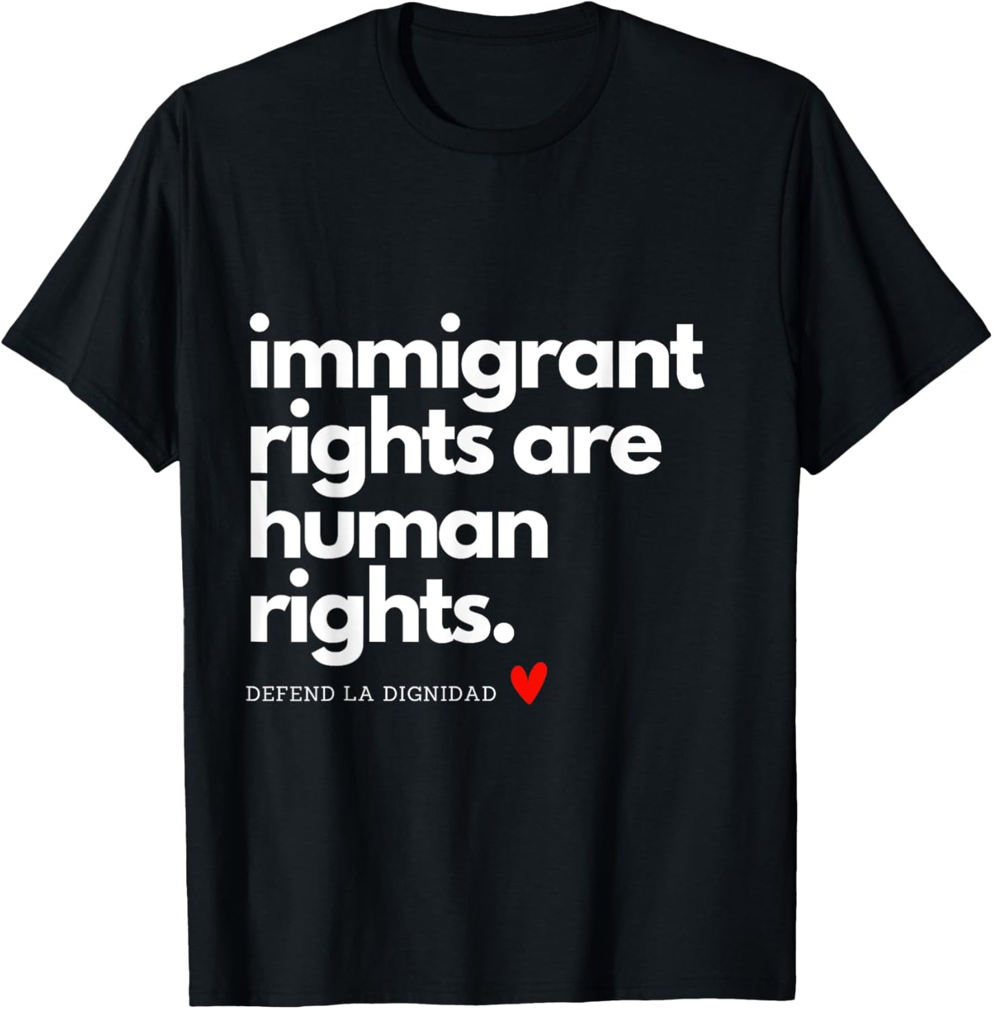 Immigrant Rights, Statement T-Shirt