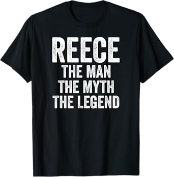 Reece The Man The Myth The Legend Shirt First Name Reece T-Shirt