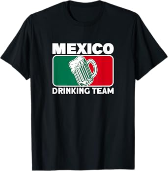 Mexico Drinking Team Funny Drinking Beer Lover Beer Pong T-Shirt