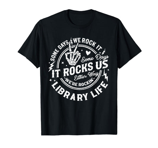 Some Days We Rock It Library Life Librarian Back To School T-Shirt