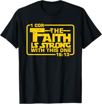 The Faith is strong with this one Christian Funny T Shirt T-Shirt