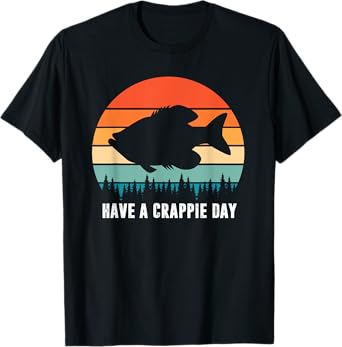 Funny Fishing Have A Crappie Day Fish Fisherman Humorous T-Shirt