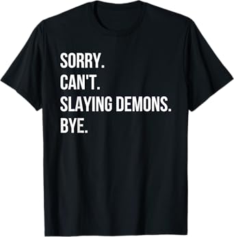 Sorry. Can’t. Slaying Demons. Bye. Kpop Anime Style Graphic T-Shirt