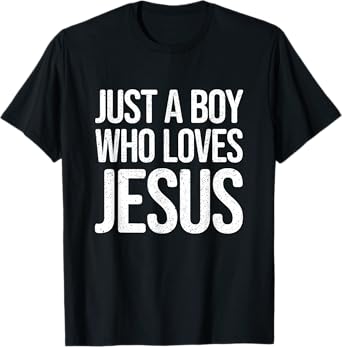 Just a Boy who loves Jesus - Christian Faith Message T-Shirt