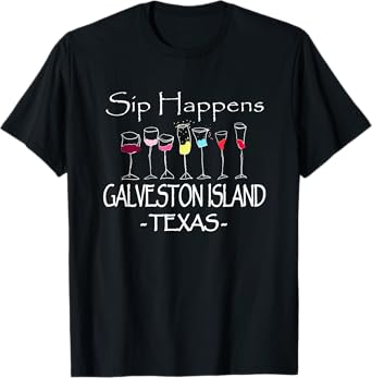 GALVESTON ISLAND, TX WHERE SIP HAPPENS FUNNY SOUVENIR GIFT T-Shirt