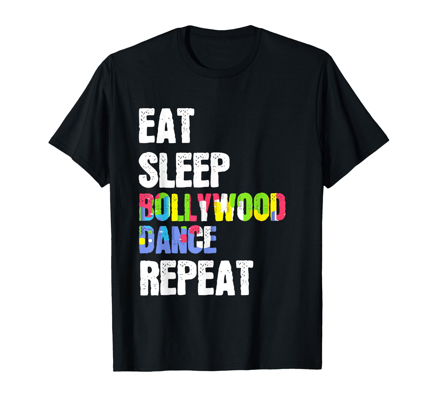 Eat Sleep Bollywood Dance Repeat Stage Performance T-Shirt