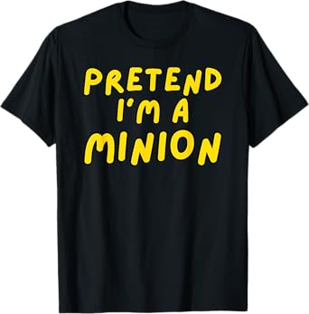 Pretend I'm A Minion Costume Family Lazy Easy Halloween T-Shirt