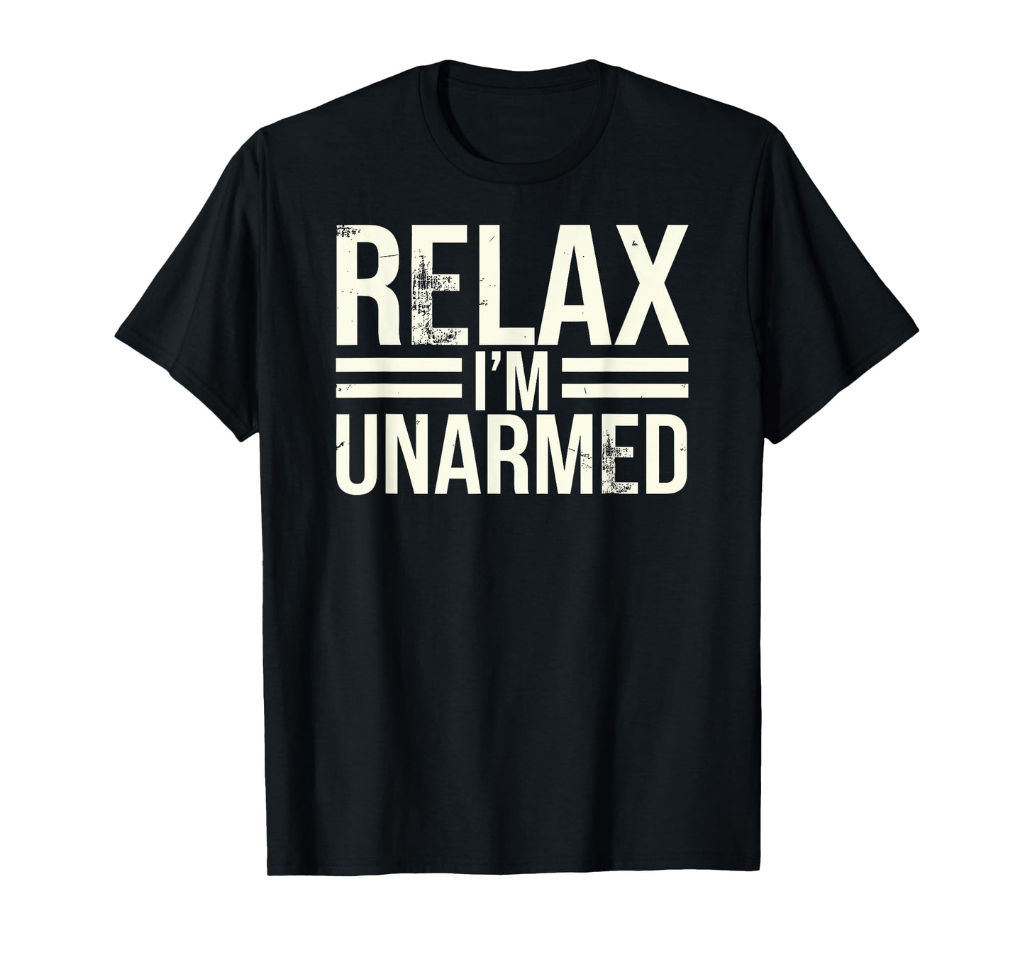 Relax I'm Unarmed, Funny Missing Limb Arm Amputee T-Shirt