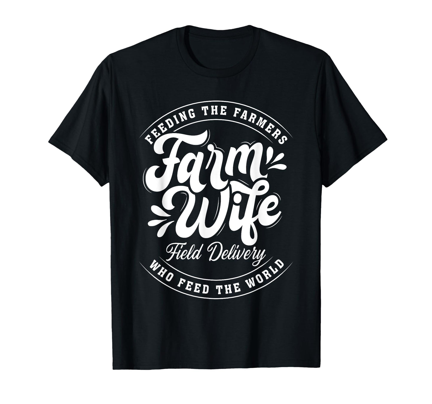 Farm Wife Field Delivery - Cute Farm Wife Funny Farming Life T-Shirt