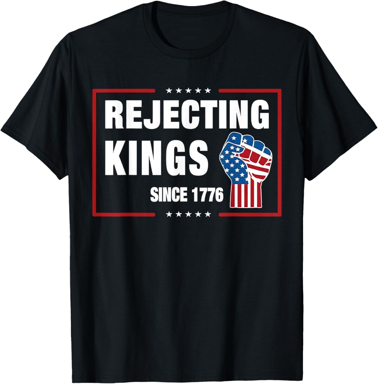 Rejecting Kings Since 1776 Hand grip design T-Shirt